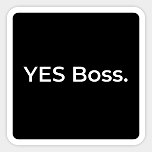 YES Boss. Sticker